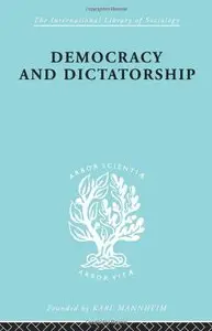 Political Sociology: Democracy and Dictatorship: Their Psychology and Patterns (repost)