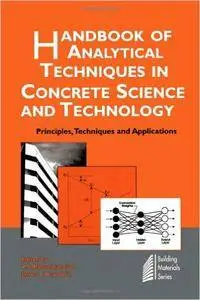 Handbook of Analytical Techniques in Concrete Science and Technology: Principles, Techniques and Applications