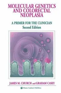 Molecular Genetics of Colorectal Neoplasia: A Primer for the Clinician