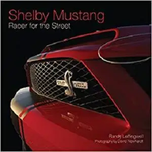 Shelby Mustang: Racer for the Street