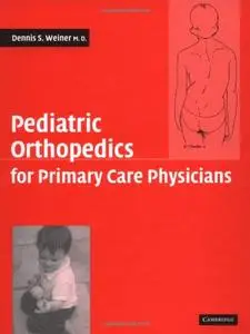 Pediatric Orthopedics for Primary Care Physicians (Repost)