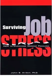 Surviving Job Stress: How to Overcome Workday Pressures (repost)