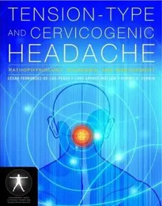 Tension-Type And Cervicogenic Headache: Pathophysiology, Diagnosis, And Management