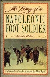 The Diary of a Napoleonic Foot Soldier (repost)