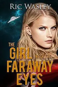 «The Girl with the Faraway Eyes» by Ric Wasley