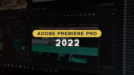 Adobe Premiere Pro Basic to Intermediate Editing 2022