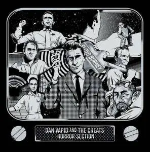 Dan Vapid and The Cheats / Horror Section - Split (2016)