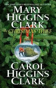 «The Christmas Thief» by Mary Higgins Clark,Carol Higgins Clark
