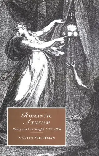 Romantic Atheism: Poetry and Freethought, 1780-1830 (Repost)