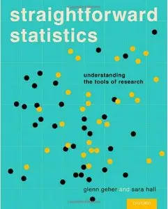Straightforward Statistics: Understanding the Tools of Research