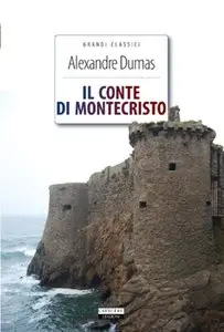 Alexandre Dumas - Il conte di Montecristo. Edizione integrale