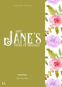 «Aunt Jane's Nieces at Millville» by Edith Van Dyne, Sheba Blake