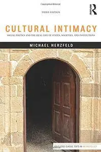 Cultural Intimacy (Routledge Classic Texts in Anthropology)