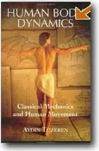 Aydin Tozeren, «Human Body Dynamics: Classical Mechanics and Human Movement»