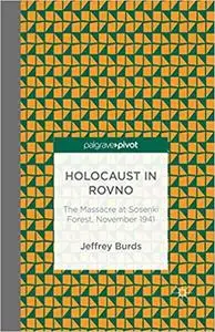 Holocaust in Rovno: The Massacre at Sosenki Forest, November 1941 (Repost)