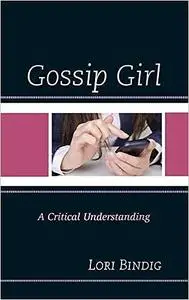 Gossip Girl: A Critical Understanding
