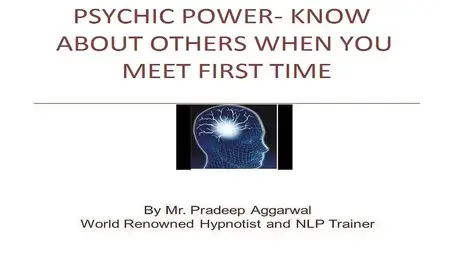 Psychic Power- Know Others Well When You Meet For First Time