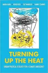 Turning up the heat: Urban political ecology for a climate emergency