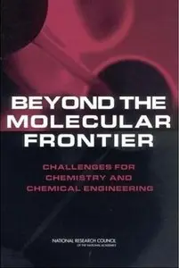 Beyond the Molecular Frontier: Challenges for Chemistry and Chemical Engineering by CCCS