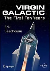 Virgin Galactic: The First Ten Years (Repost)