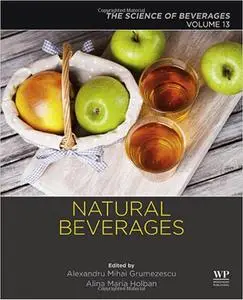 Natural Beverages: The Science of Beverages, Volume 13