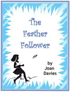 «The Feather Follower» by Joan Davies