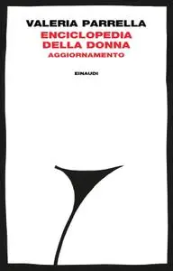 Valeria Parrella - Enciclopedia della donna. Aggiornamento