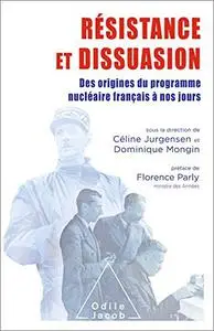 Résistance et Dissuasion: Des origines du programme nucléaire français à nos jours