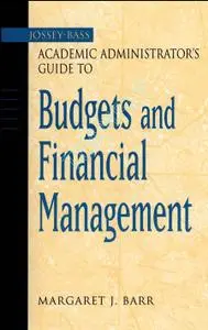 The Jossey-Bass Academic Administrator's Guide to Budgets and Financial Management