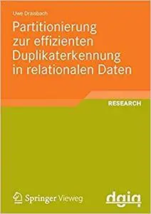 Partitionierung zur effizienten Duplikaterkennung in relationalen Daten