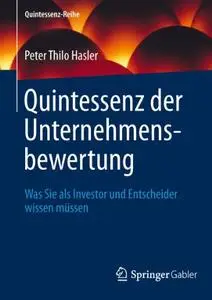 Quintessenz der Unternehmensbewertung: Was Sie als Investor und Entscheider wissen müssen