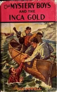 «The Mystery Boys and the Inca Gold» by Van Powell