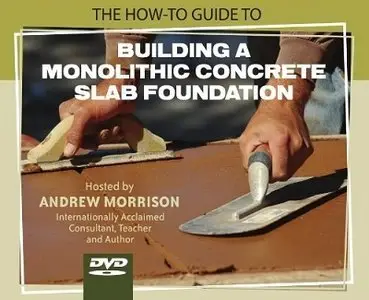 Building a Monolithic Concrete Slab Foundation [repost]