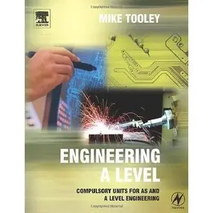 Engineering A Level: Compulsory units for AS and A Level Engineering (Repost)