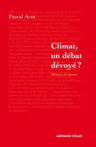 Pascal Acot - Climat, un débat dévoyé ?