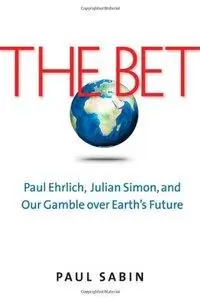 The Bet: Paul Ehrlich, Julian Simon, and Our Gamble over Earth’s Future (repost)