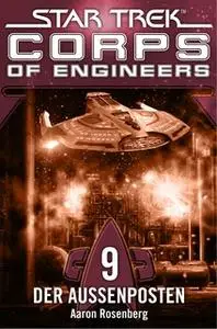 «Star Trek, Corps of Engineers - Episode 09: Der Außenposten» by Aaron Rosenberg