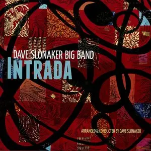 Dave Slonaker Big Band - Intrada (2014)