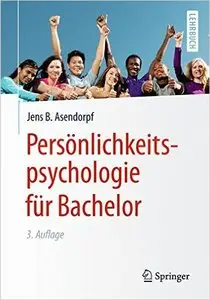 Persönlichkeitspsychologie für Bachelor, 3. Auflage (repost)