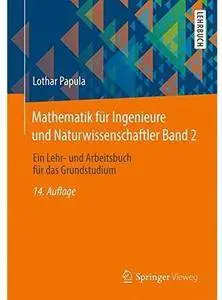 Mathematik für Ingenieure und Naturwissenschaftler Band 2: Ein Lehr- und Arbeitsbuch für das Grundstudium (Auflage:14) [Repost]