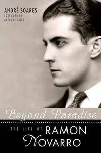 Beyond Paradise: The Life of Ramon Novarro