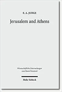 Jerusalem and Athens: Cultural Transformation in Late Antiquity