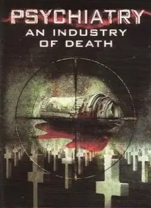 Psychiatry: An Industry of Death (2006)
