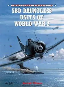 SBD Dauntless Units of World War 2 (Osprey Combat Aircraft 10)