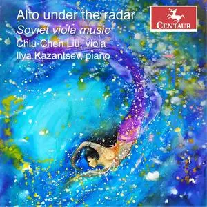 Chiu-Chen Liu & Ilya Kazantsev - Alto Under the Radar: Soviet Viola Music (2023) [Official Digital Download]