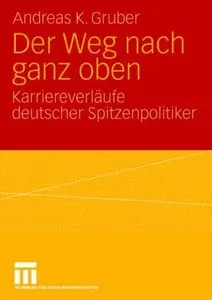 Der Weg nach ganz oben: Karriereverläufe deutscher Spitzenpolitiker (repost)