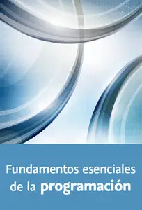 Fundamentos esenciales de la programación