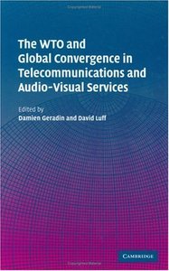 The WTO and Global Convergence in Telecommunications and Audio-Visual Services