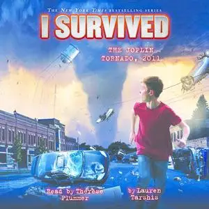 «I Survived #12: I Survived the Joplin Tornado, 2011» by Lauren Tarshis