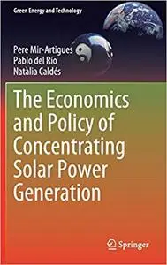 The Economics and Policy of Concentrating Solar Power Generation